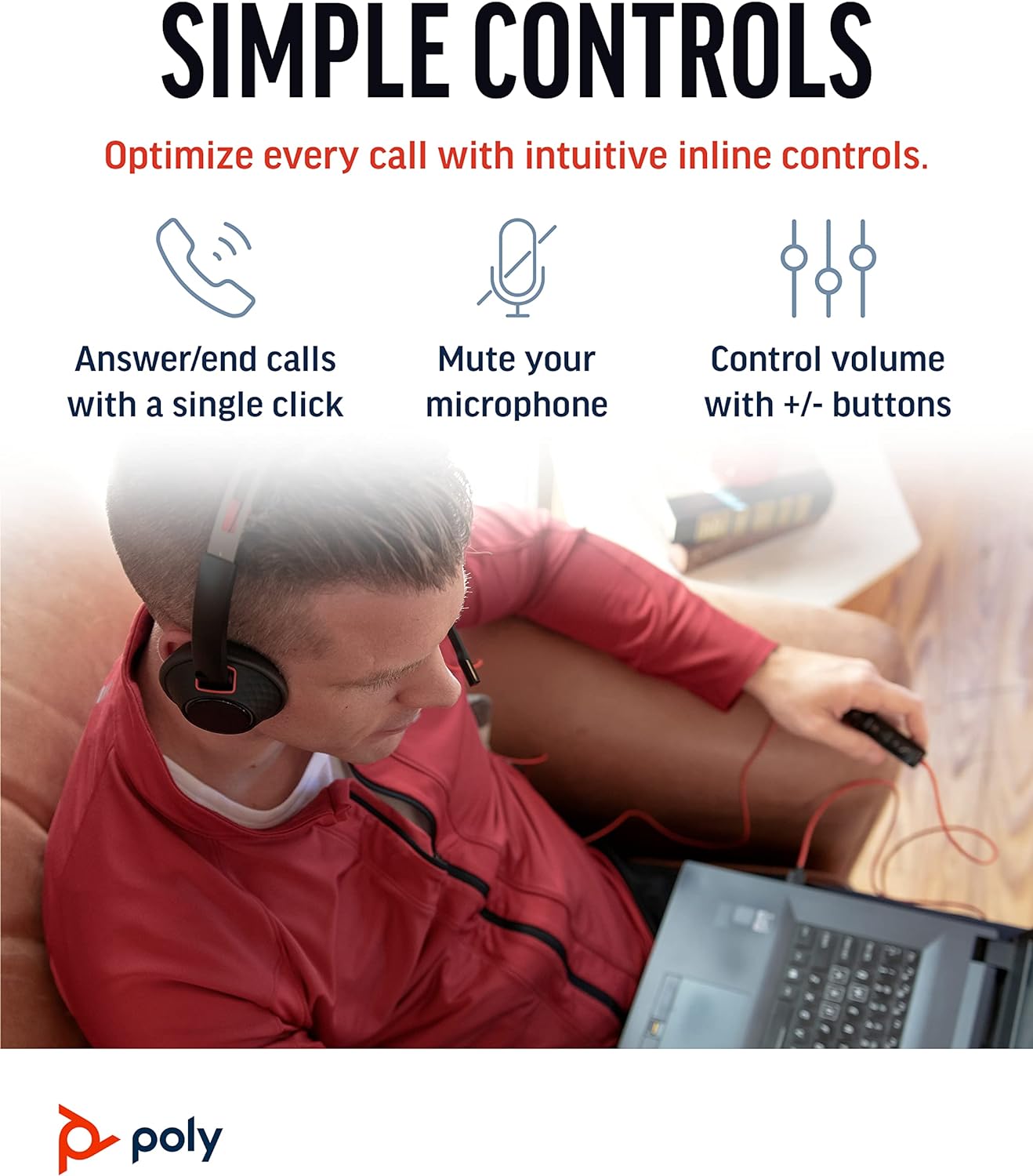 A person wearing a red shirt sits while using a Poly - Blackwire 5220 USB-A Headset (Plantronics) - Wired, Dual Ear (Stereo) Computer Headset with Boom Mic - USB-A, 3.5 mm to connect to your PC, Mac, Tablet and/or Cell Phone (part# 207576-01) connected to a laptop. The image reads "SIMPLE CONTROLS" at the top and highlights features such as answering/ending calls, muting the noise-canceling microphone, and controlling volume with inline controls.