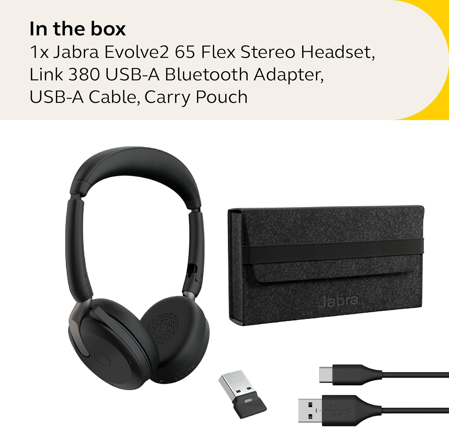 The image shows the contents of the JABRA Jabra Evolve2 65 Flex Wireless Stereo Headset - Bluetooth, Noise-Cancelling ClearVoice Technology & Hybrid ANC - Works with All Leading UC Platforms Such As Zoom & Google Meet - Black package, featuring the headset with Hybrid ANC, Link 380 USB-A Bluetooth Adapter, USB-A to USB-C cable, and a carry pouch. The box lists these items with a product image arranged below the text.